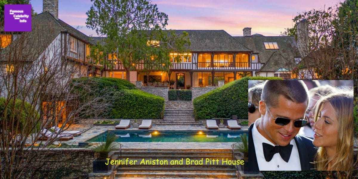 Jennifer Aniston and Brad Pitt House