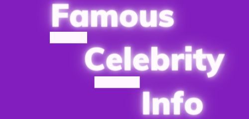 Famous Celebrity Info